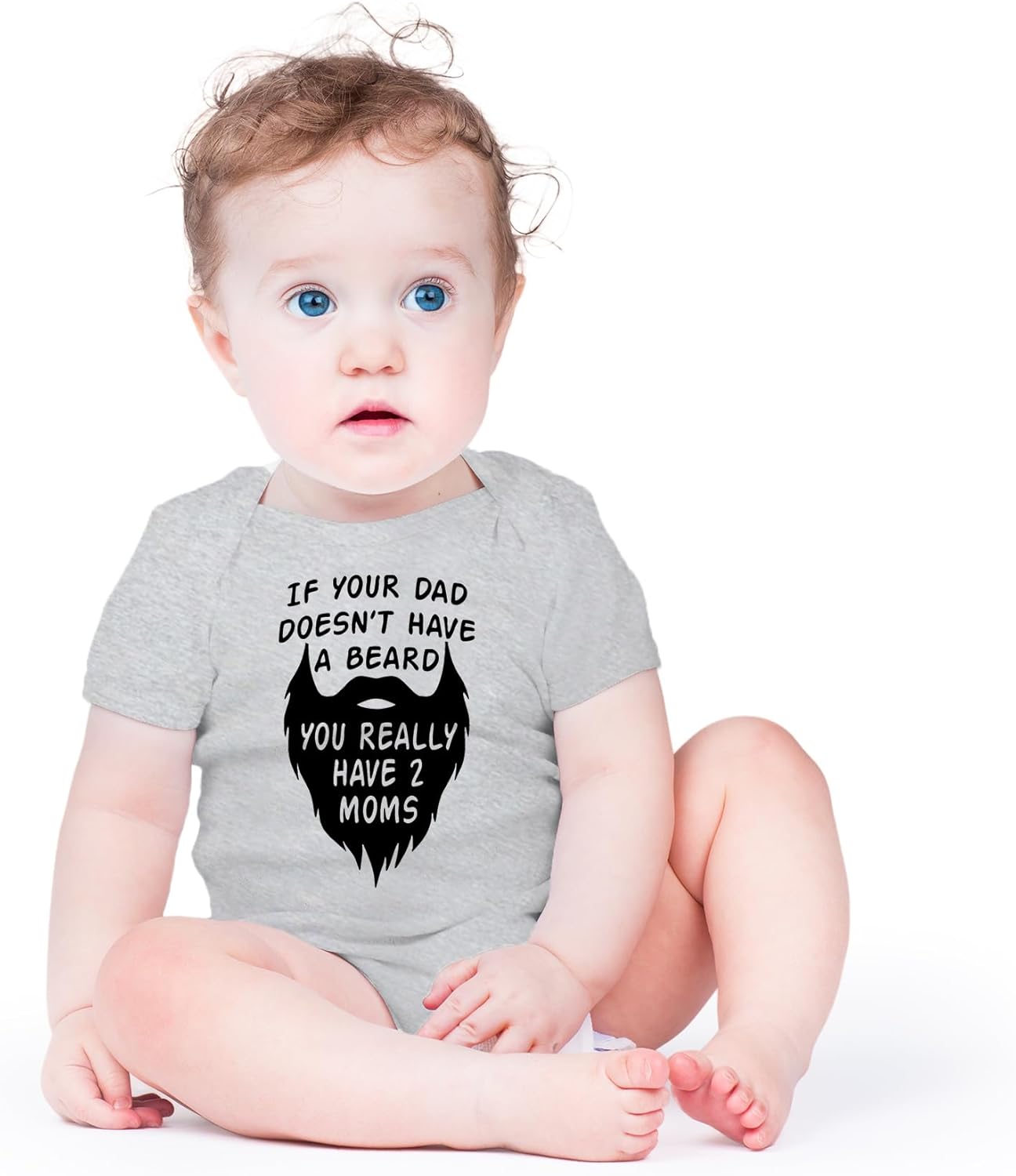 AW Fashions If your Dad Doesn't Have a Beard You Have 2 Moms Bodysuit Funny Baby Girl or Boy Outfit Romper
